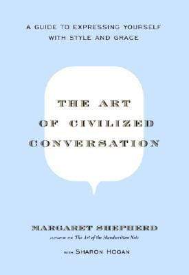 The Art Of Civilized Conversation