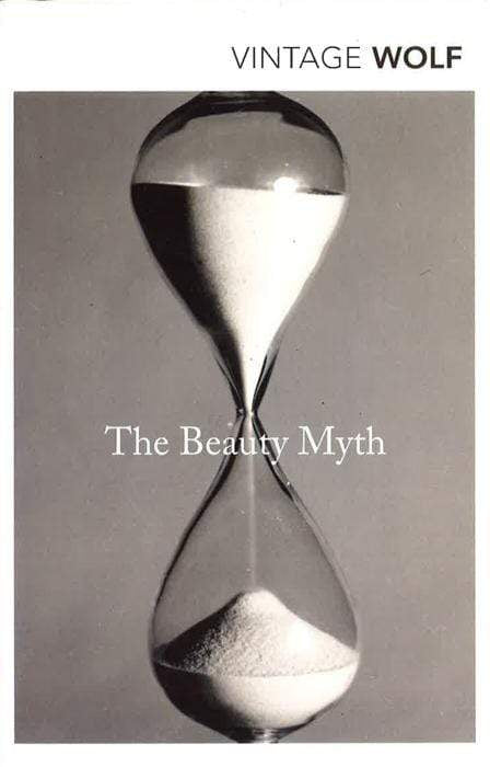 The Beauty Myth: How Images Of Beauty Are Used Against Women