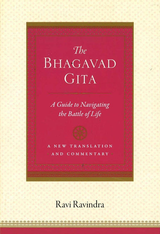 The Bhagavad Gita: A Guide To Navigating The Battle Of Life