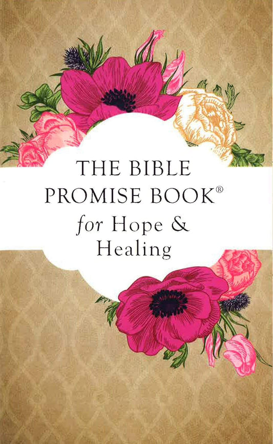 The Bible Promise Book For Hope And Healing