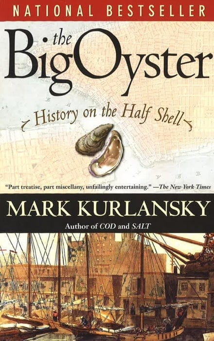 The Big Oyster: History on the Half Shell