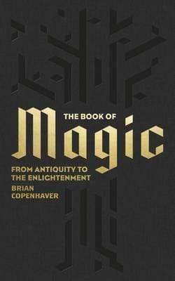 The Book Of Magic: From Antiquity To The Enlightenment (Hb)