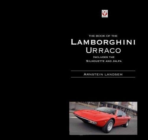 The Book of the Lamborghini Urraco : Includes the Silhouette and Jalpa