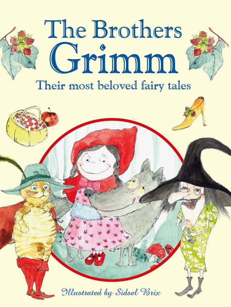 The Brothers Grimm - Their Most beloved Fairy Tales