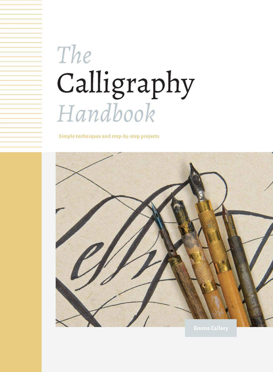 The Calligraphy Handbook: Simple Techniques and Step-by-Step Projects