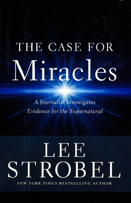 The Case For Miracles: A Journalist Investigates Evidence For The Supernatural