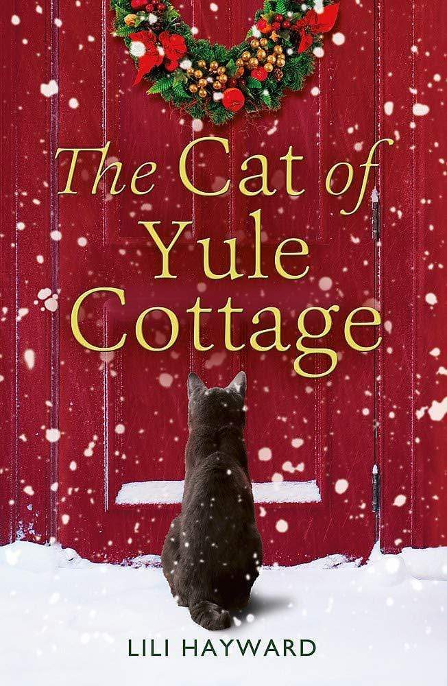 THE CAT OF YULE COTTAGE : A MAGICAL TALE OF ROMANCE, CHRISTMAS AND CATS