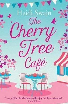 The Cherry Tree Cafe: Cupcakes, Crafting And Love - The Perfect Summer Read For Fans Of Bake Off