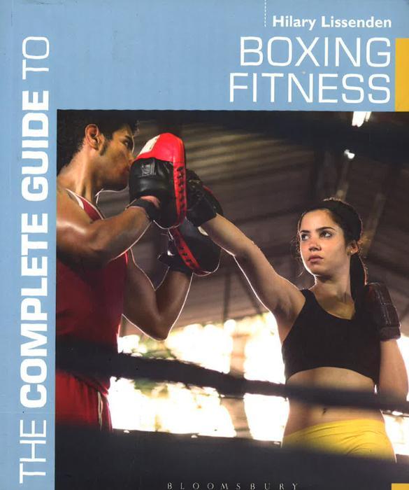 The Complete Guide To Boxing Fitness