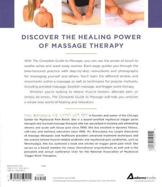 The Complete Guide To Massage: A Step-By-Step Guide To Achieving The Health And Relaxation Benefits Of Massage