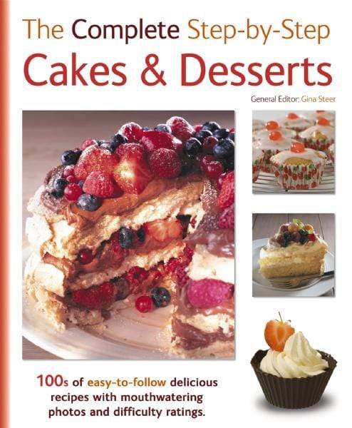 The Complete Step-by-Step Desserts Cookbook
