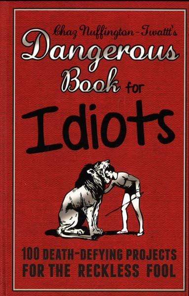The Dangerous Book For Idiots (Hb)