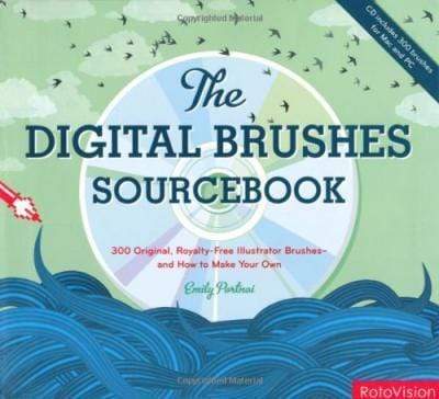 The Digital Brushes Sourcebook: 300 Royalty-Free Illustrator Brushes - And How To Make Your Own
