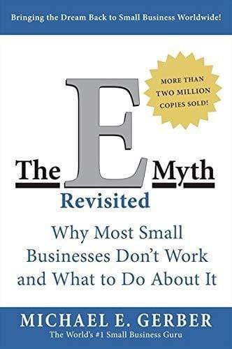 The E-Myth Revisited: Why Most Small Bus