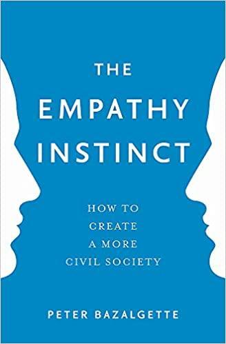 The Empathy Instinct: How To Create A More Civil Society