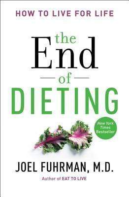 The End Of Dieting: How To Live For Life