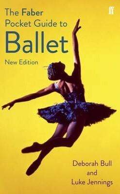 The Faber Pocket Guide to Ballet (New Edition)