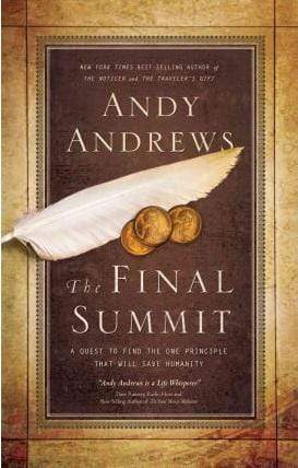 The Final Summit: A Quest to Find the One Principle That Will Save Humanity