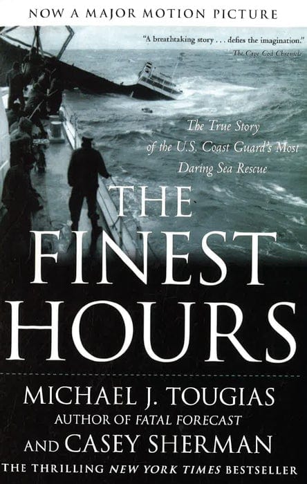 The Finest Hours: The True Story Of The U.S. Coast Guard's Most Daring Sea Rescue