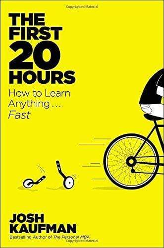 THE FIRST 20 HOURS : HOW TO LEARN ANYTHING FAST