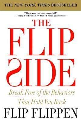The Flip Side: Break Free of the Behaviors that Hold you Back