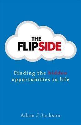 The Flipside: Finding The Hidden Opportunities In Life