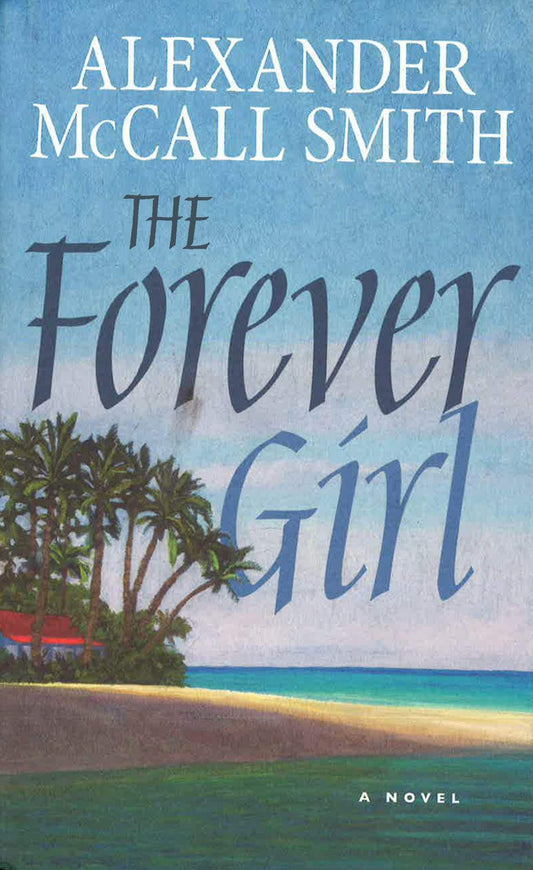 The Forever Girl: A Novel