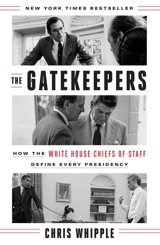 The Gatekeepers: How The White House Chiefs Of Staff Define Every Presidency