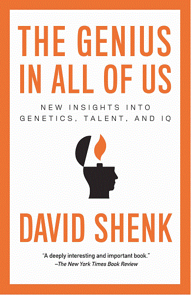 The Genius in All of Us: New Insights into Genetics, Talent, and Iq