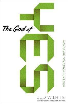 The God Of Yes: How Faith Makes All Things New (HB)
