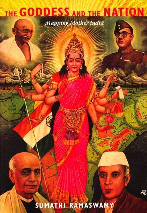 The Goddess And The Nation: Mapping Mother India
