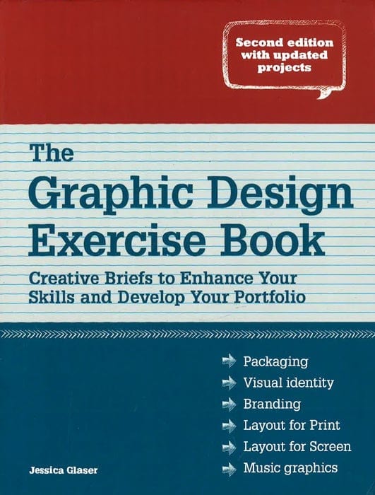 The Graphic Design Exercise Book: Creative Briefs To Enhance Your Skills And Develop Your Portfolio