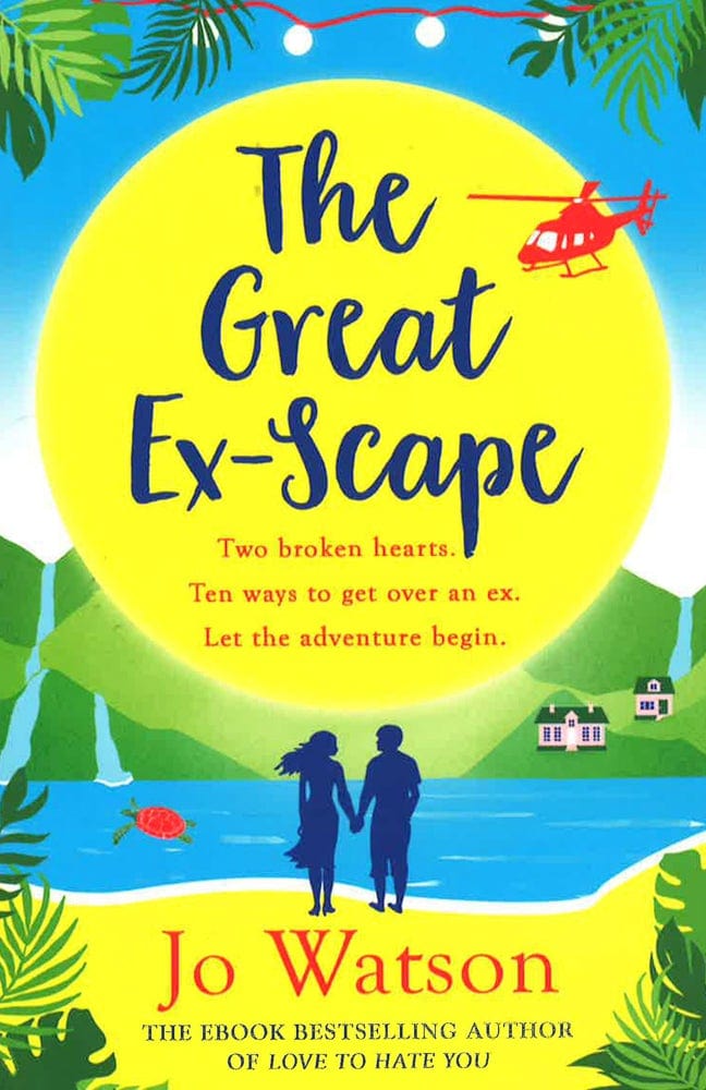 The Great Ex-Scape: The Perfect Romantic Comedy To Escape With!