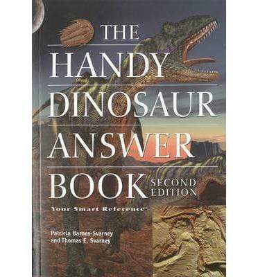 The Handy Dinosaur Answer Book Volume 2