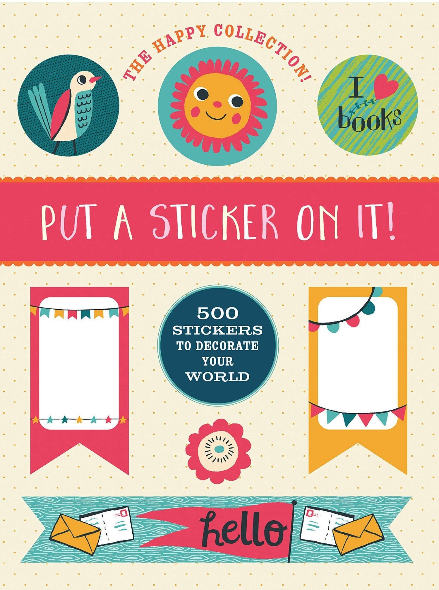 THE HAPPY COLLECTION: PUT A STICKER ON IT!