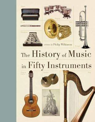 The History Of Music In Fifty Instruments – BookXcess