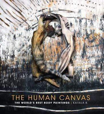The Human Canvas: The World's Best Body Paintings