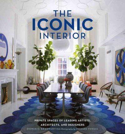 The Iconic Interior : Private Spaces Of Leading Artists, Architects, And Designers (HB)