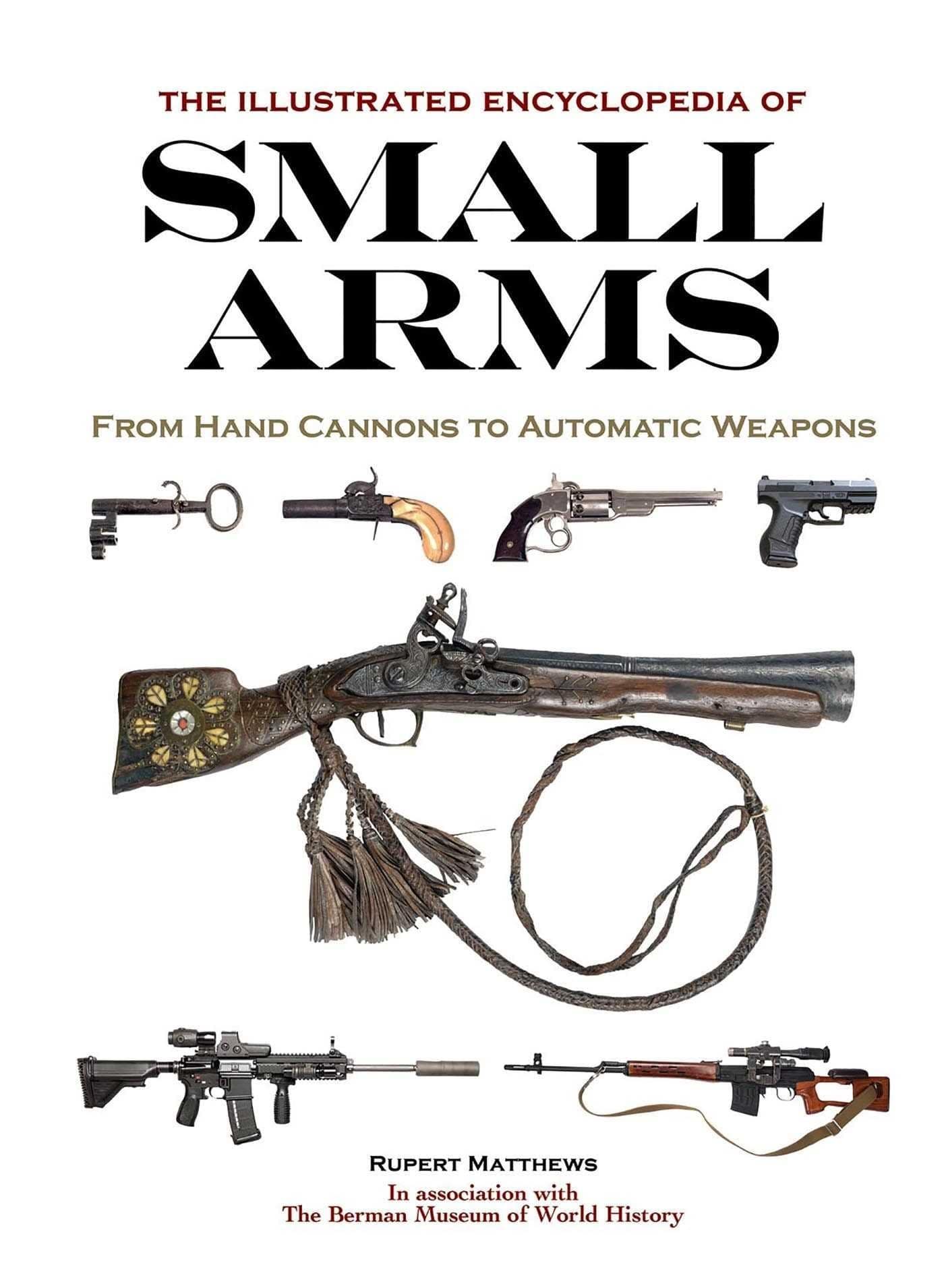 THE ILLUSTRATED ENCYCLOPEDIA OF SMALL ARMS