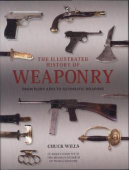The Illustrated History Of Weaponry