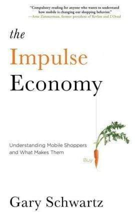 The Impulse Economy: Understanding Mobile Shoppers And What Makes Them Buy