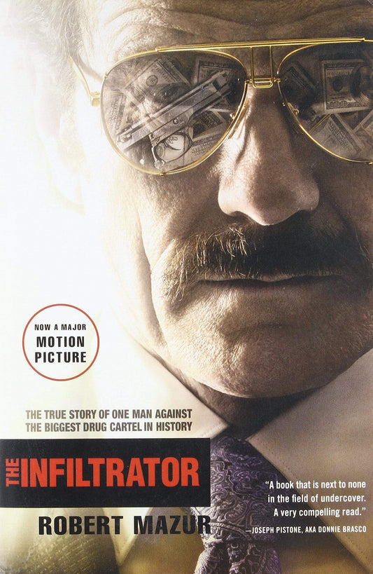 The Infiltrator: The True Story Of One Man Against The Biggest Drug Cartel In History