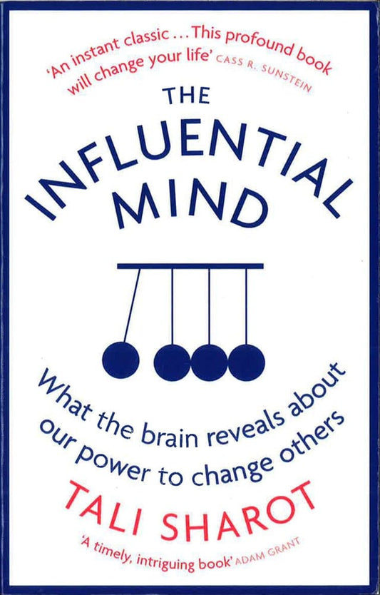 The Influential Mind: What The Brain Reveals About Our Power To Change Others
