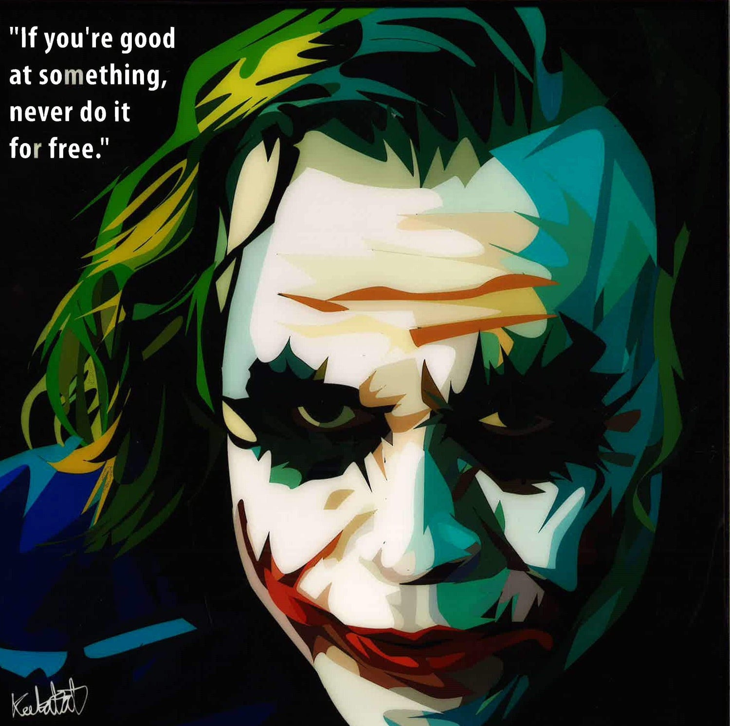 THE JOKER NEVER DO IT FOR FREE POP ART (10X10)