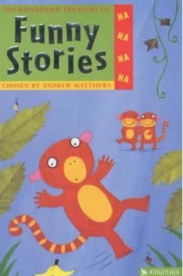 The Kingfisher Treasury Of Funny Stories