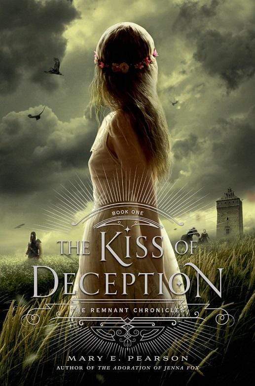 The Kiss Of Deception (The Remnant Chronicles: Book 1)