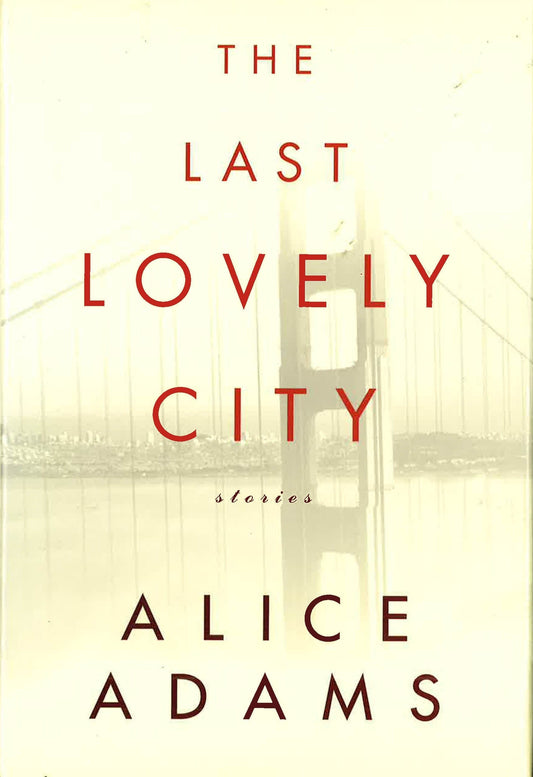 The Last Lovely City: Stories