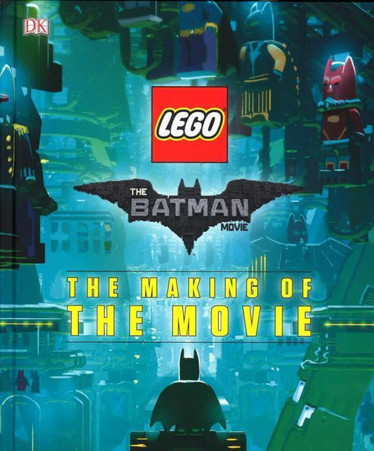 The Lego(R) Batman Movie: The Making Of The Movie