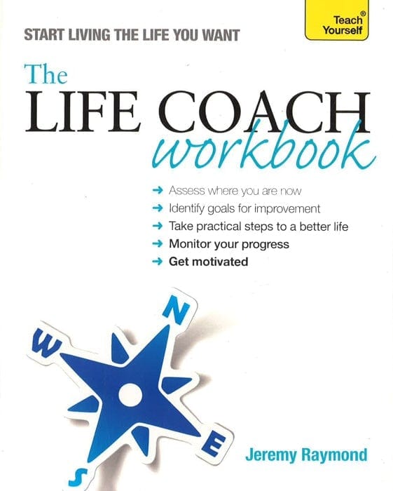 The Life Coach Workbook: Teach Yourself