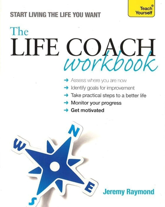 The Life Coach Workbook: Teach Yourself